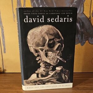 When You Are Engulfed In Flames by David Sedaris